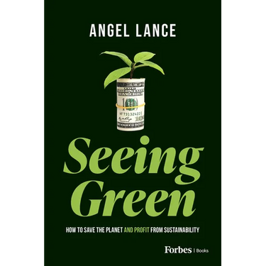 Seeing Green: How to Save the Planet and Profit from Sustainability