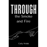 Through the Smoke and Fire