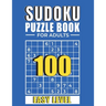 Sudoku: SUDOKU PUZZLE BOOKS FOR ADULTS: 100 Easy Sudoku Puzzles with Solutions paperback game suduko puzzle books for adults l