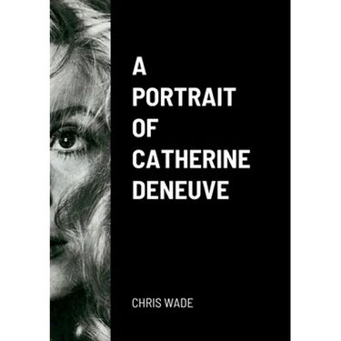 A Portrait of Catherine Deneuve