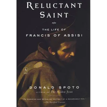 Reluctant Saint: The Life of Francis of Assisi