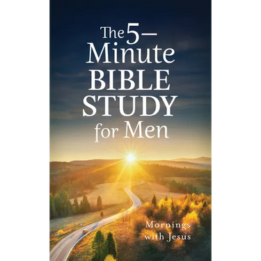 The 5-Minute Bible Study for Men: Mornings with Jesus