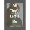 All That's Left Is Me