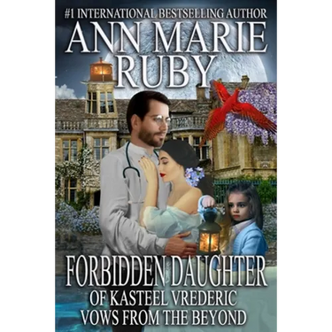 Forbidden Daughter Of Kasteel Vrederic: Vows From The Beyond