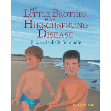 My Little Brother has Hirschsprung Disease