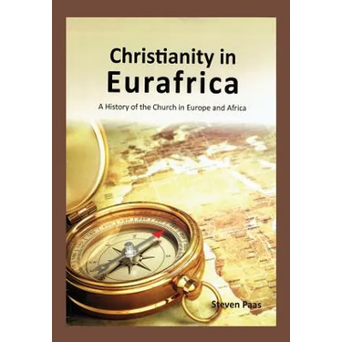 Christianity in Eurafrica: A History of the Church in Europe and Africa