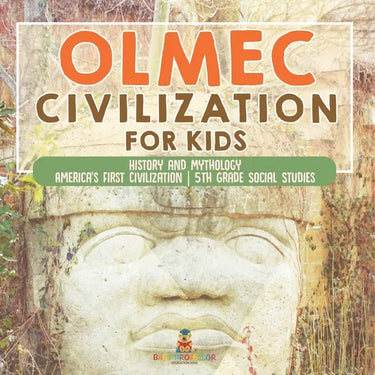 Olmec Civilization for Kids - History and Mythology America's First Civilization 5th Grade Social Studies