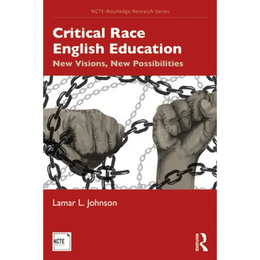 Critical Race English Education: New Visions, New Possibilities