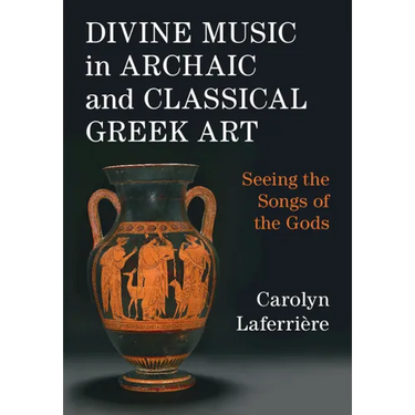Divine Music in Archaic and Classical Greek Art