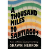 A Thousand Miles to Santiago: Moments and Mediations along Europe's Great Pilgrimage
