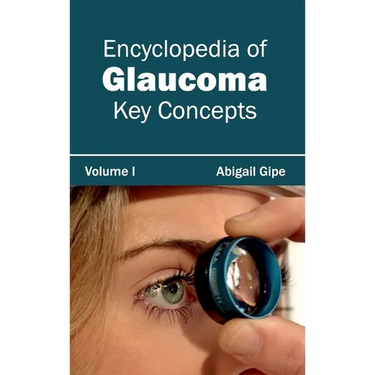 Encyclopedia of Glaucoma: Volume I (Key Concepts)