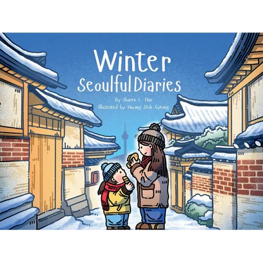 Winter Seoulful Diaries: Step into a child's winter in Seoul-full of warmth, adventure, and city magic.
