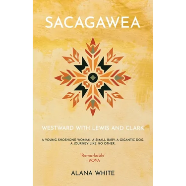 Sacagawea: Westward with Lewis and Clark