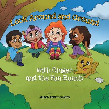 Look Around and Ground: With Ginger and the Fun Bunch