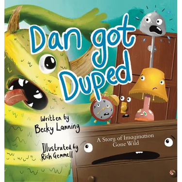 Dan Got Duped: A Story of Imagination Gone Wild