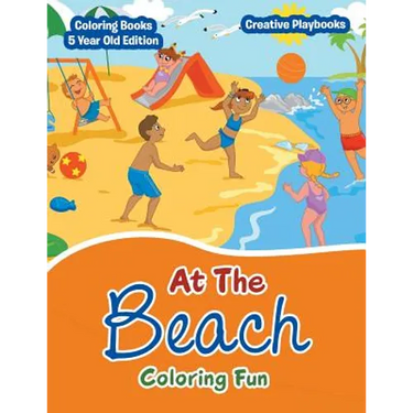 At The Beach Coloring Fun - Coloring Books 5 Year Old Edition