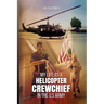 My Life as a Helicopter Crewchief in the U.S Army