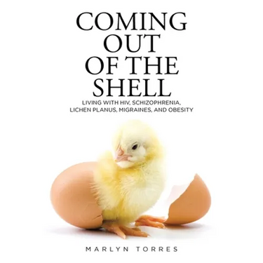 Coming Out of the Shell: Living with HIV, Schizophrenia, Lichen Planus, Migraines, and Obesity
