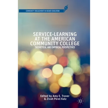 Service-Learning at the American Community College: Theoretical and Empirical Perspectives