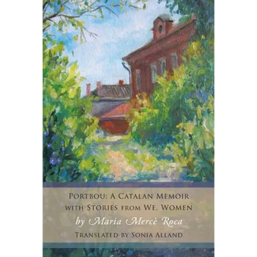 Portbou: A Catalan Memoir; with Stories from We, Women