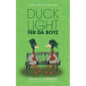 Duck Light: Fer da Boyz