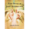 Four Proofs of Jesus' Resurrection