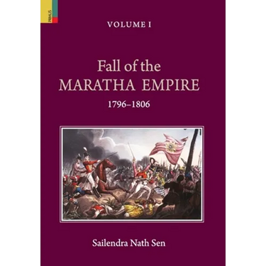 Fall of the Maratha Empire (1796-1806), Volume I