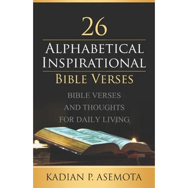 Alphabetical Inspirational Bible Verses: Bible Verses and Thoughts for Daily Living