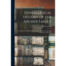 Genealogical History of the Archer Family: From the Time of the Settlement of James Archer 1st, to the Fifth Generation, 1803-1919