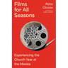 Films for All Seasons: Experiencing the Church Year at the Movies