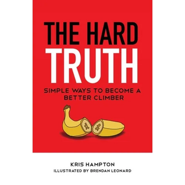 The Hard Truth: Simple Ways to Become a Better Climber