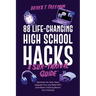 88 Life-Changing High School Hacks (A Sur-Thrival Guide(TM)): Optimize the Teen Years, Upgrade Your Life Skills FAST, and Master Adulting Before You G