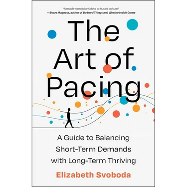 The Art of Pacing: A Guide to Balancing Short-Term Demands with Long-Term Thriving
