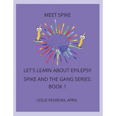 Meet Spike: Let's Learn About Epilepsy Series Spike and the Gang Series: Book 1