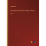 Biographical Sketch of Richard D. Wood: Vol. II