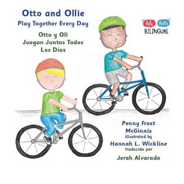 Otto and Ollie Playing Together Every Day: Otto y Oli Juegan Juntos Todos Los Días