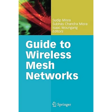 Guide to Wireless Mesh Networks