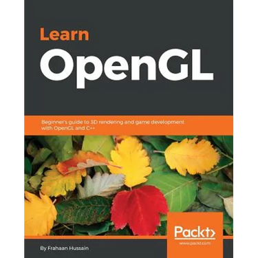 Learn OpenGL: Beginner's guide to 3D rendering and game development with OpenGL and C++