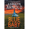 Blue Baby: A completely gripping crime thriller packed with suspense
