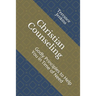 Christian Counseling: Godly Principles to Help You in Time of Need