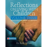 Reflections on Living with Children Volume Three