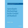 Apocalyptic Eschatology in the Gospel of Matthew