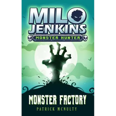 Monster Factory: Milo Jenkins: Monster Hunter