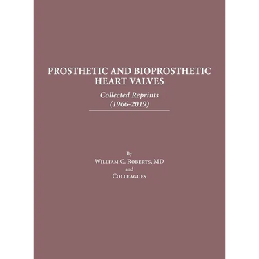 Prosthetic and Bioprosthetic Heart Valves: Collected Reprints