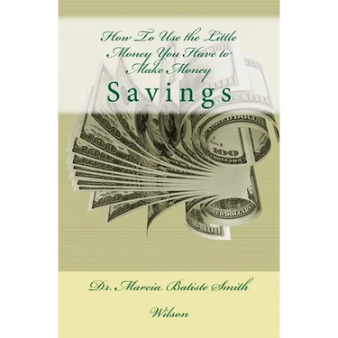 How To Use the Little Money You Have to Make Money: Savings