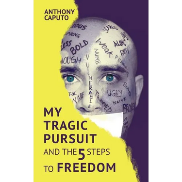 My tragic pursuit: And the 5 steps to freedom
