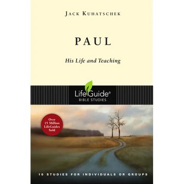 Paul: His Life and Teaching: 10 Studies for Individuals or Groups