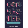 Connected: Parenting Faithfully in the Digital Age
