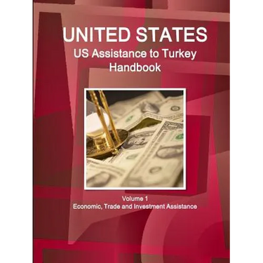 US Assistance to Turkey Handbook Volume 1 Economic, Trade and Investment Assistance