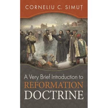 A Very Brief Introduction to Reformation Doctrine